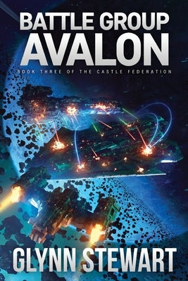 Battle Group Avalon: Castle Federation Book 3 Paperback Faolan's Pen Publishing Inc.