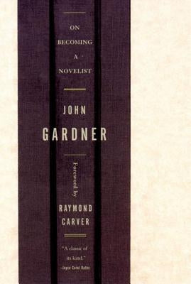 On Becoming a Novelist by Gardner, John