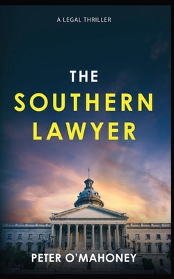 The Southern Lawyer: An Epic Legal Thriller Paperback Independently Published