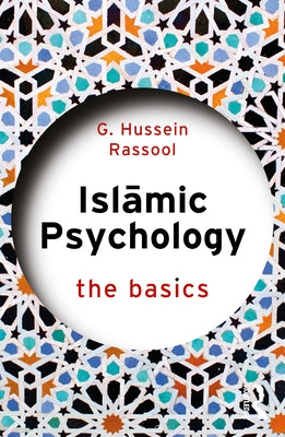 Islamic Psychology: The Basics by Rassool, G. Hussein