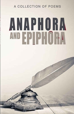 Anaphora and Epiphora Paperback Poets Choice