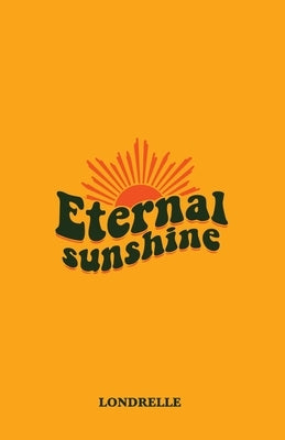 Eternal Sunshine Paperback Createspace Independent Publishing Platform