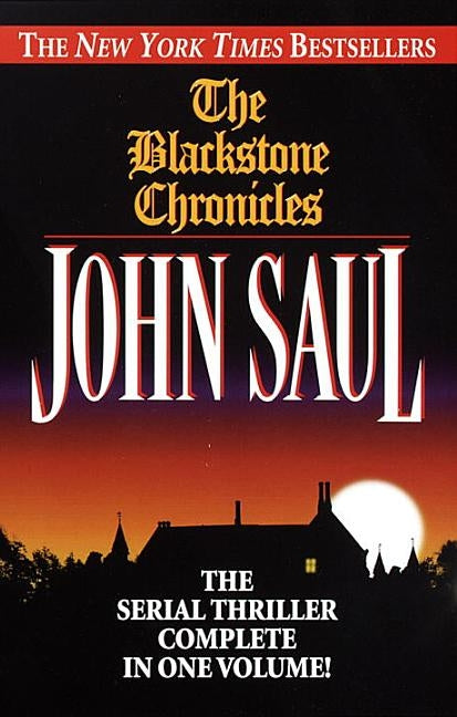 The Blackstone Chronicles by Saul, John