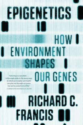 Epigenetics: How Environment Shapes Our Genes W. W. Norton & Company