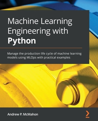 Paperback book titled "Machine Learning Engineering with Python" by Packt Publishing, focusing on MLOps and model lifecycle management.