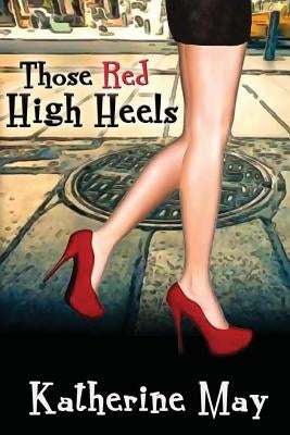 Those Red High Heels Paperback Createspace Independent Publishing Platform