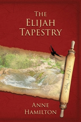 The Elijah Tapestry: John 1 and 21: Mystery, Majesty and Mathematics in John's Gospel #1 Paperback Armour Books