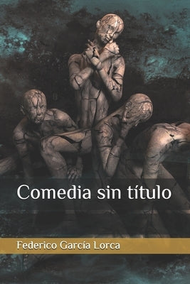 Comedia sin título by García Lorca, Federico