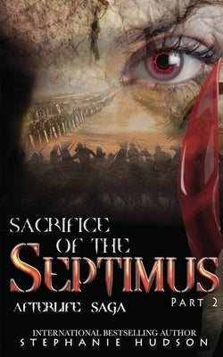 Sacrifice of the Septimus - Part Two Paperback Hudson Indie Ink