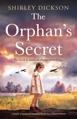 The Orphan's Secret: A totally gripping and emotional World War 2 historical novel by Dickson, Shirley