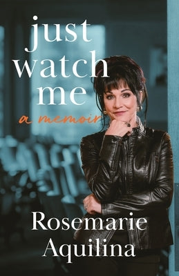 Just Watch Me by Aquilina, Rosemarie