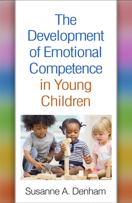 The Development of Emotional Competence in Young Children Paperback Guilford Publications