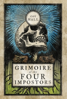 Grimoire of the Four Impostors by Hall, Coy