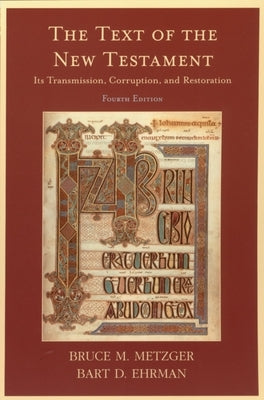 The Text of the New Testament: Its Transmission, Corruption, and Restoration Paperback Oxford University Press, USA