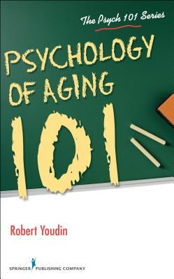 Psychology of Aging 101 Paperback Springer Publishing Company