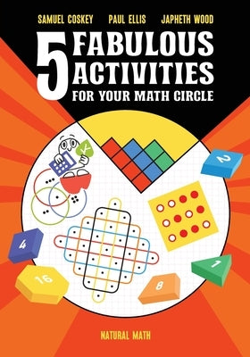 Five Fabulous Activities for Your Math Circle Paperback Natural Math