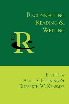 Reconnecting Reading and Writing by Horning, Alice S.