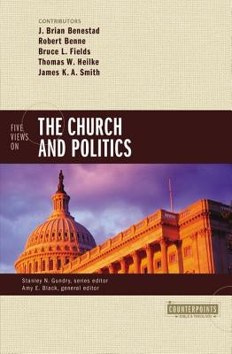 Five Views on the Church and Politics by Benestad, J. Brian