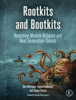 Rootkits and Bootkits: Reversing Modern Malware and Next Generation Threats Paperback No Starch Press