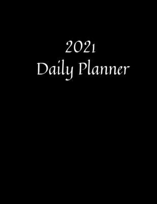 2021 Daily Planner: 1 Year Black Cover Diary Planner One Page Per Day (8.5 x11) Journal 2021 Calendar Agenda by Daisy, Adil