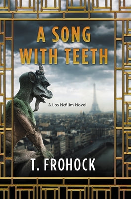 A Song with Teeth: A Los Nefilim Novel by Frohock, T.
