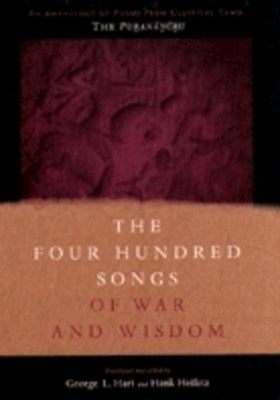 The Four Hundred Songs of War and Wisdom: An Anthology of Poems from Classical Tamil, the Purananuru Paperback Columbia University Press