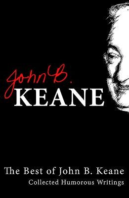 The Best Of John B Keane: Collected Humorous Writings Paperback Mercier Press