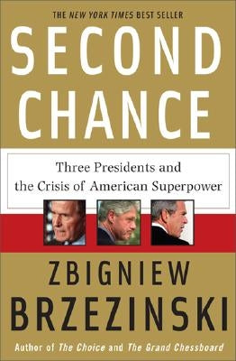 Second Chance: Three Presidents and the Crisis of American Superpower Paperback Basic Books