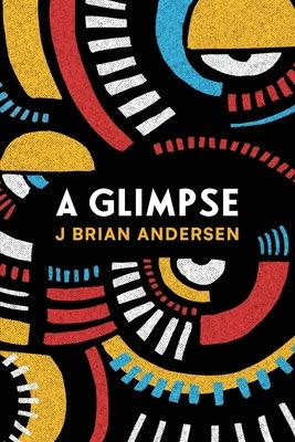 A Glimpse Paperback Joseph Brian Andersen