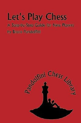Let's Play Chess: A Step-By-Step Guide for New Players Russell Enterprises