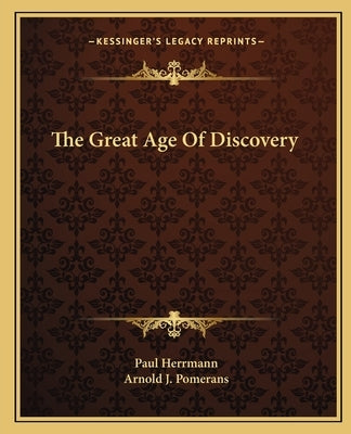 The Great Age Of Discovery Paperback Kessinger Publishing