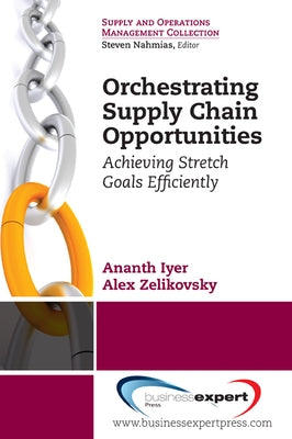 Orchestrating Supply Chain Opportunities Paperback Business Expert Press