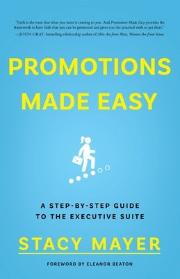 Promotions Made Easy: A Step-by-Step Guide to the Executive Suite by Mayer, Stacy