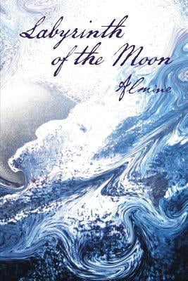Labyrinth of the Moon: 2nd Edition by Almine