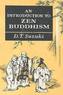 An Introduction to Zen Buddhism by Suzuki, Daisetz Teitaro