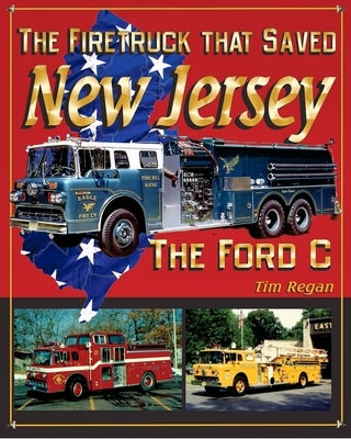 The Firetruck that Saved New Jersey by Regan, Tim