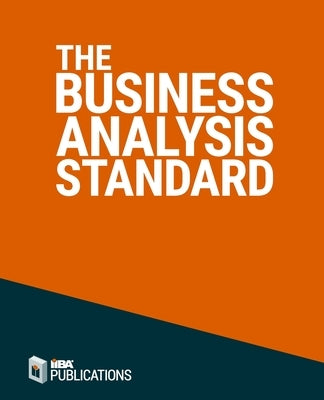 The Business Analysis Standard by Iiba