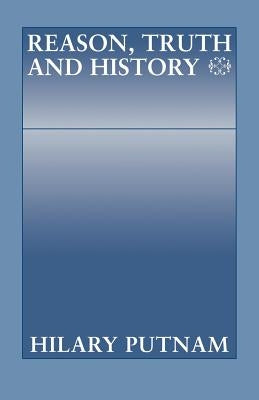 Reason, Truth and History Paperback Cambridge University Press