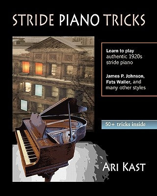 Stride Piano Tricks: How to Play Stride Piano by Kast, Ari