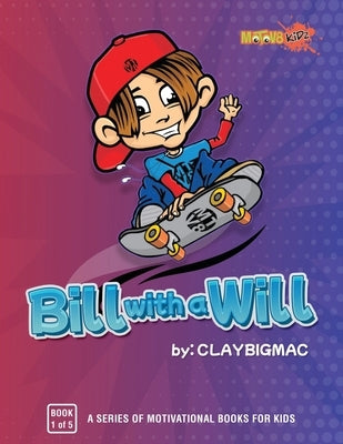 Bill with a Will by Claybigmac