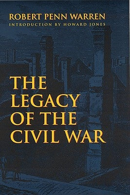 The Legacy of the Civil War by Warren, Robert Penn