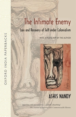 The Intimate Enemy: Loss and Recovery of Self Under Colonialism Paperback Oxford University Press, USA