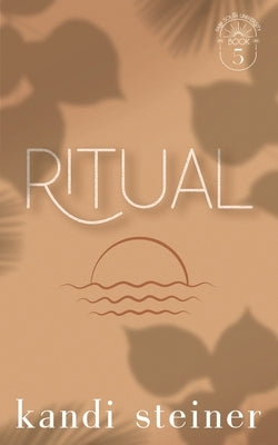 Ritual: Special Edition Paperback Kandi Steiner, LLC
