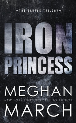 Iron Princess: An Anti-Heroes Collection Novel by March, Meghan