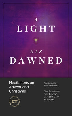 A Light Has Dawned: Meditations on Advent and Christmas by 