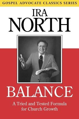 Balance: A Tried and Tested Formula for Church Growth Paperback Gospel Advocate Company