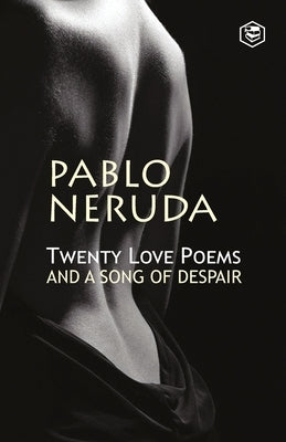 Twenty Love Poems And A Song Of Despair Paperback Sanage Publishing House Llp