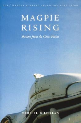 Magpie Rising: Sketches from the Great Plains by Gilfillan, Merrill