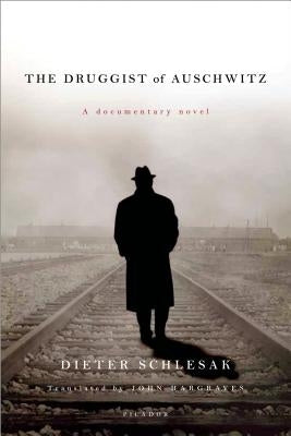 The Druggist of Auschwitz: A Documentary Novel Paperback Picador USA
