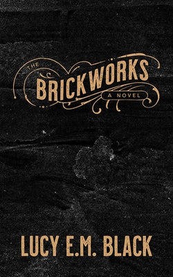 The Brickworks Paperback Now or Never Publishing Company